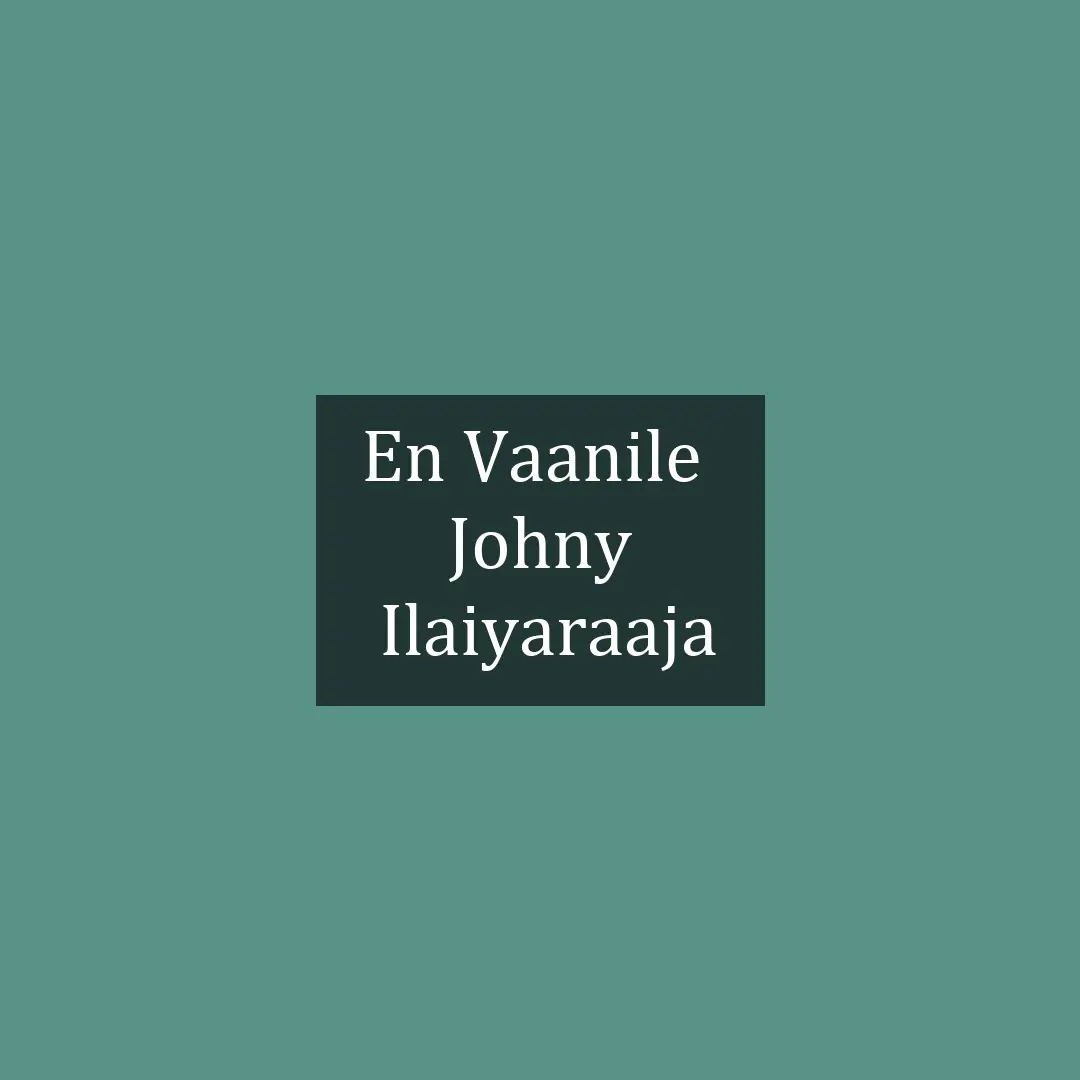 En Vaanile  | Johny | Ilaiyaraaja
