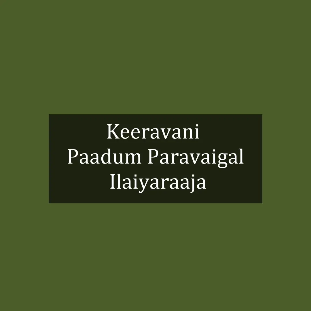 Keeravani  | Paadum Paravaigal | Ilaiyaraaja