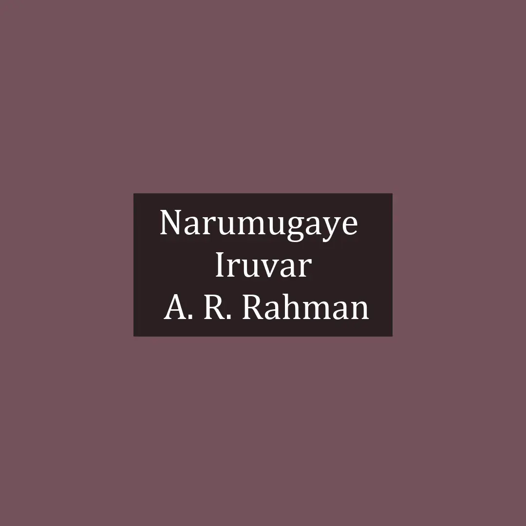 Narumugaye  | Iruvar | A. R. Rahman