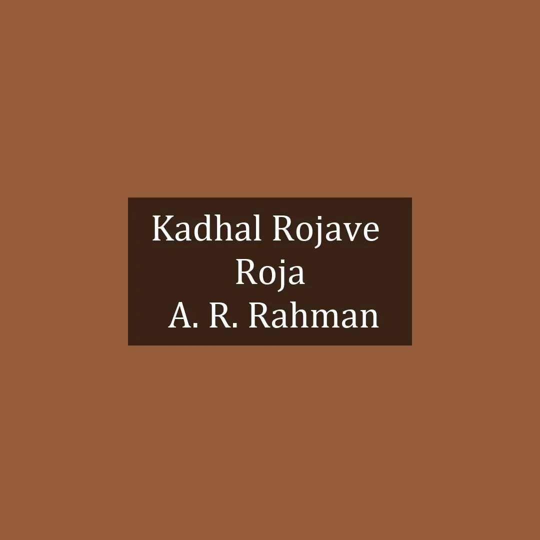 Kadhal Rojave  | Roja | A. R. Rahman